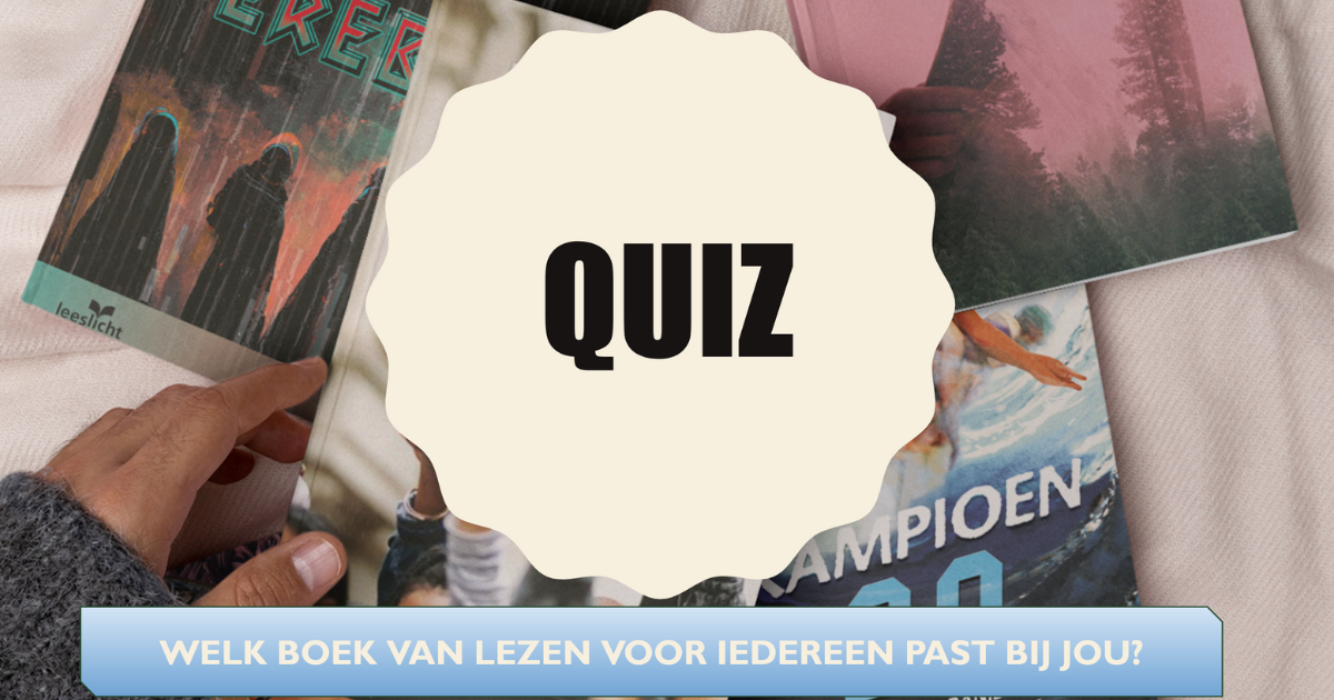 Quiz voor in de klas: Welk boek van Lezen voor Iedereen past bij jou? 